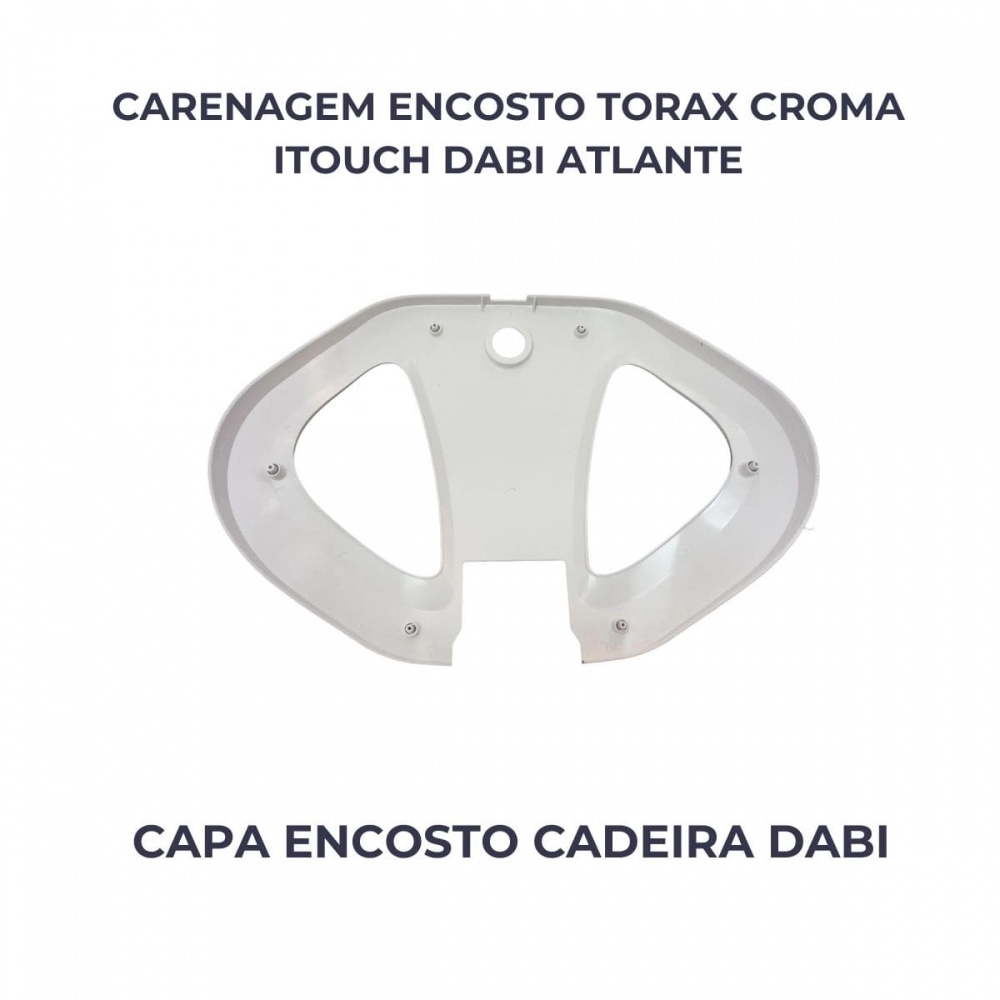 CARENAGEM ENCOSTO TORAX CROMA ITOUCH